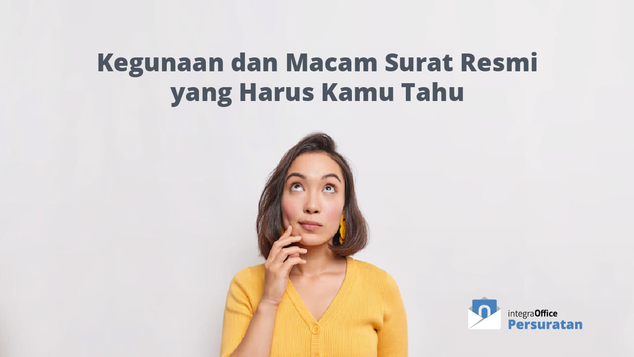 Kegunaan dan Macam Surat Resmi yang Harus Kamu Tahu