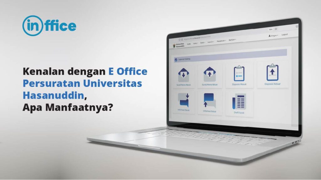 Kenalan dengan E Office Persuratan Universitas Hasanuddin, Apa Manfaatnya?