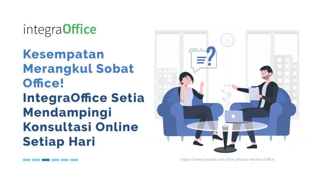 Kesempatan Merangkul Sobat Office, IntegraOffice Setia Mendampingi Konsultasi Online Setiap Hari