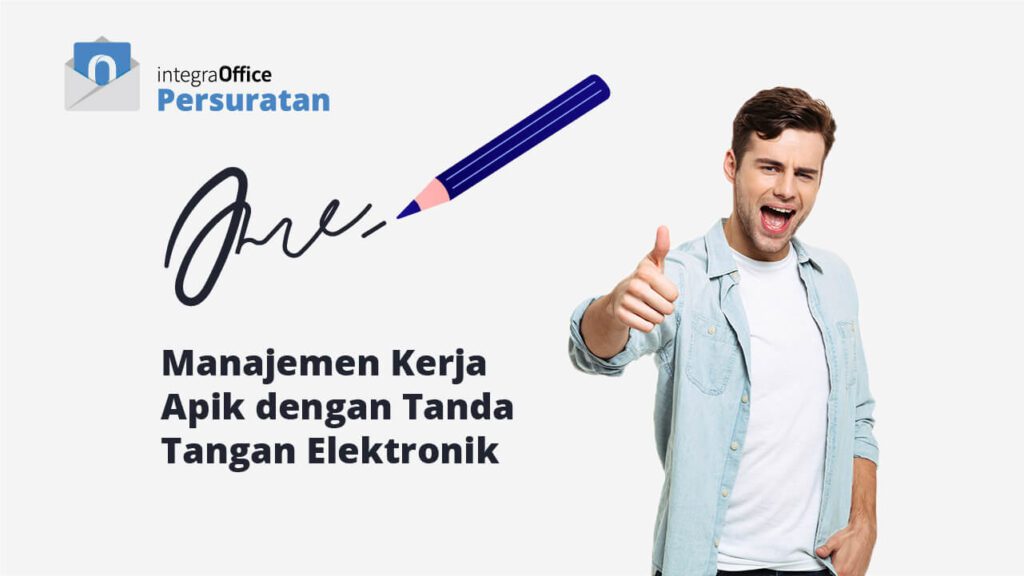 Manajemen Kerja Apik dengan Tanda Tangan Elektronik