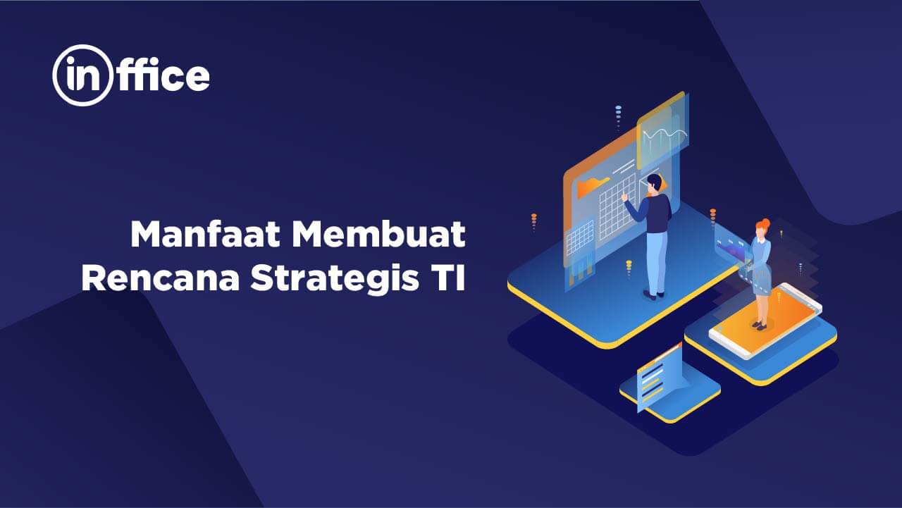 Manfaat Membuat Rencana Strategis TI