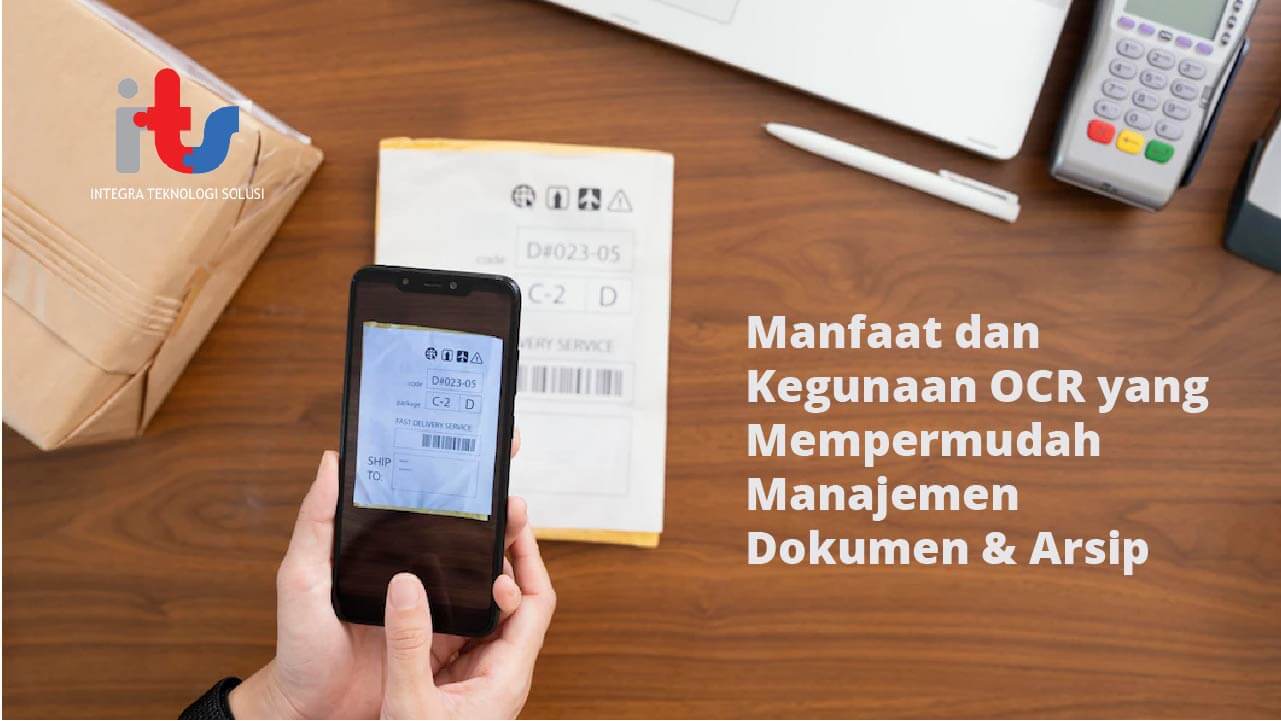 Manfaat dan Kegunaan OCR yang Mempermudah Manajemen Dokumen & Arsip