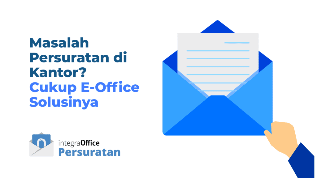 Masalah Persuratan di Kantor? Cukup E-Office Solusinya