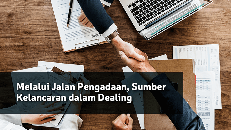 Melalui Jalan Pengadaan, Sumber Kelancaran Dalam Dealing