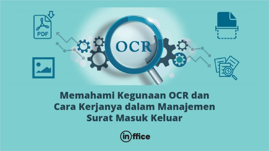 Memahami Kegunaan OCR dan Cara Kerjanya dalam Manajemen Surat Masuk Keluar