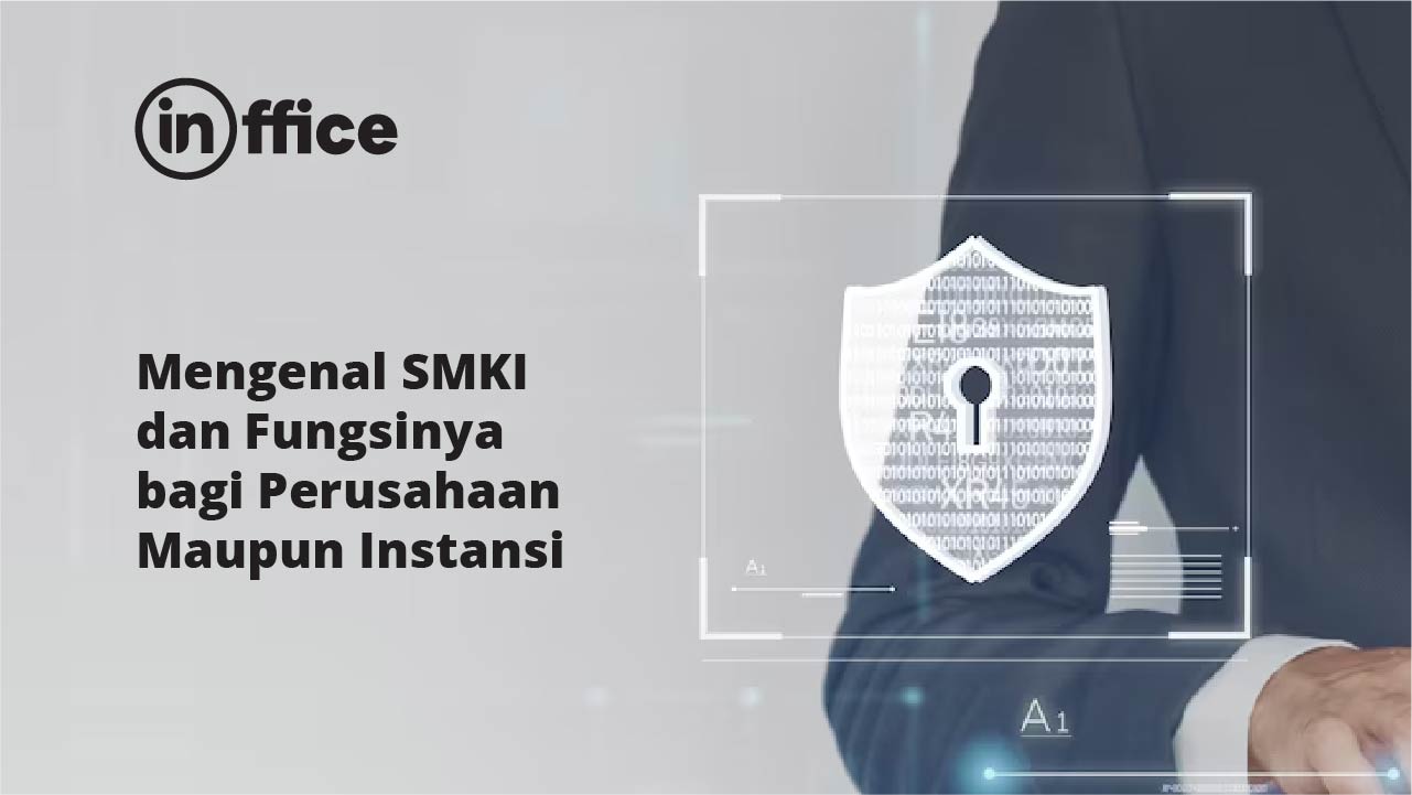 Mengenal SMKI dan Fungsinya bagi Perusahaan Maupun Instansi