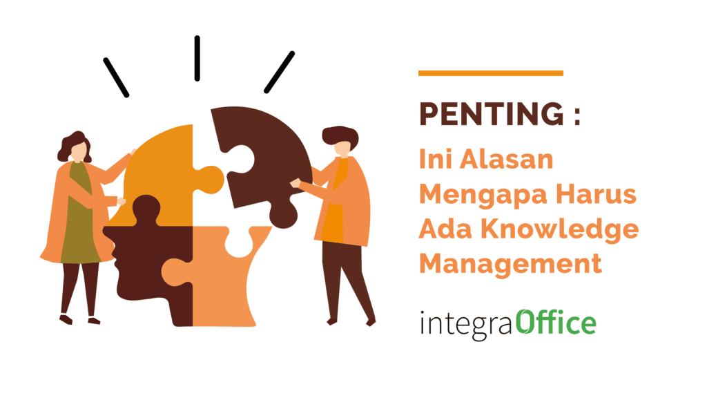 PENTING Ini Alasan Mengapa Harus Ada Knowledge Management  System Dalam Perusahaan