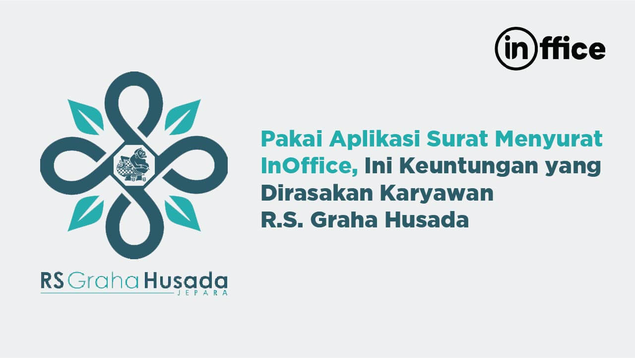 Pakai Aplikasi Surat Menyurat InOffice, Ini Keuntungan yang Dirasakan Karyawan R.S. Graha Husada