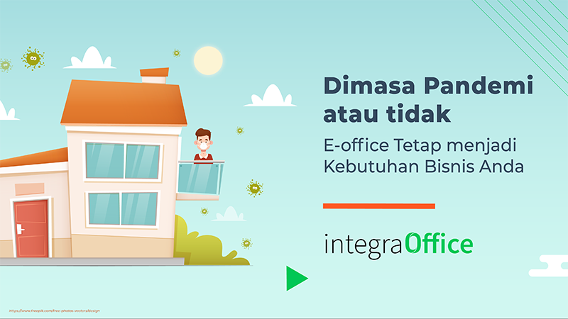 Pandemi atau Tidak, E-office Tetap menjadi kebutuhan Bisnis Anda !!