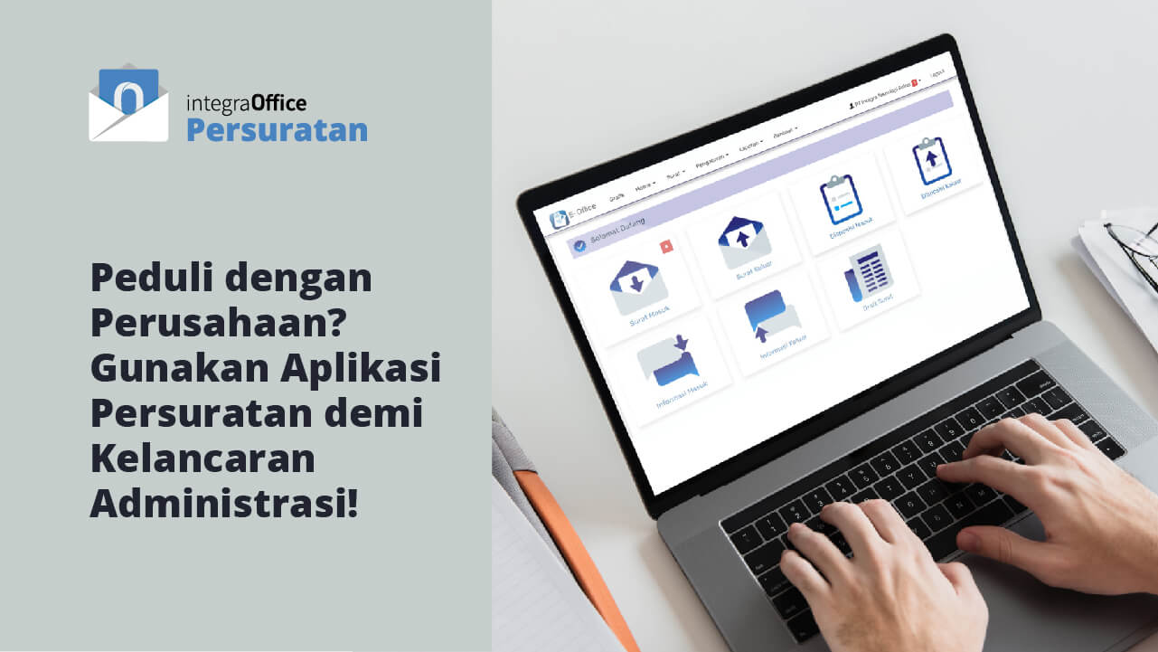 Peduli dengan Perusahaan, Gunakan Aplikasi Persuratan demi Kelancaran Administrasi