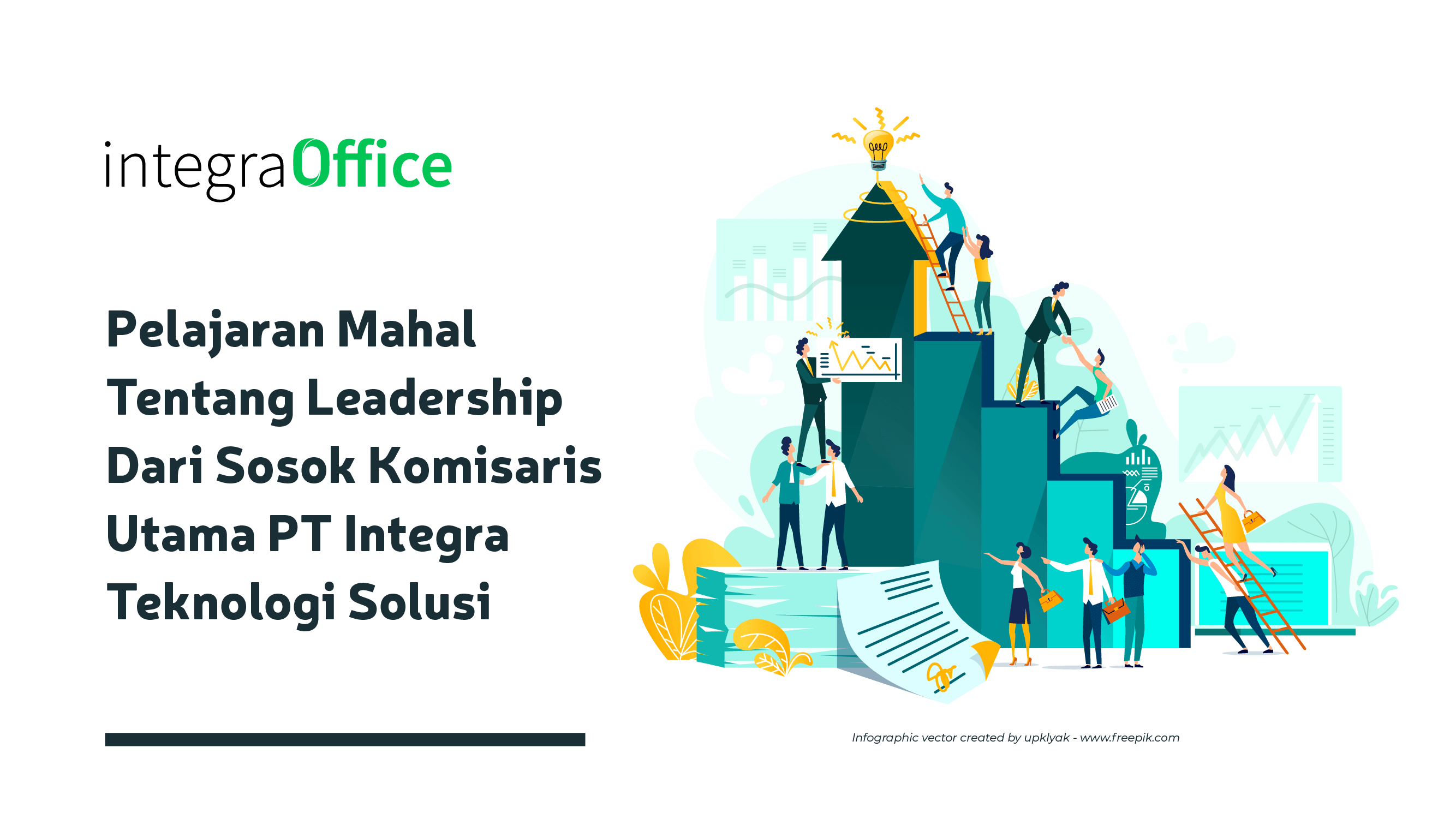 Pelajaran Mahal Tentang Leadership dari Sosok Komisaris Utama PT Integra Teknologi Solusi