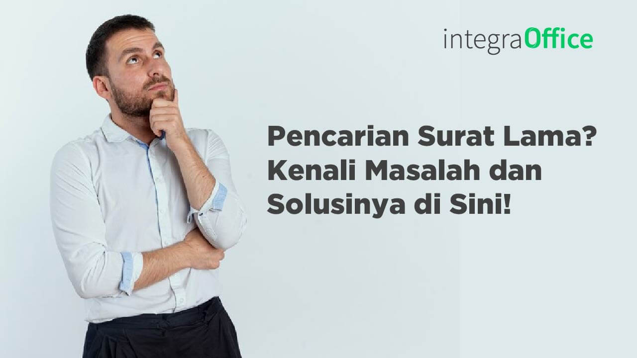 Pencarian Surat Lama Kenali Masalah dan Solusinya di Sini!