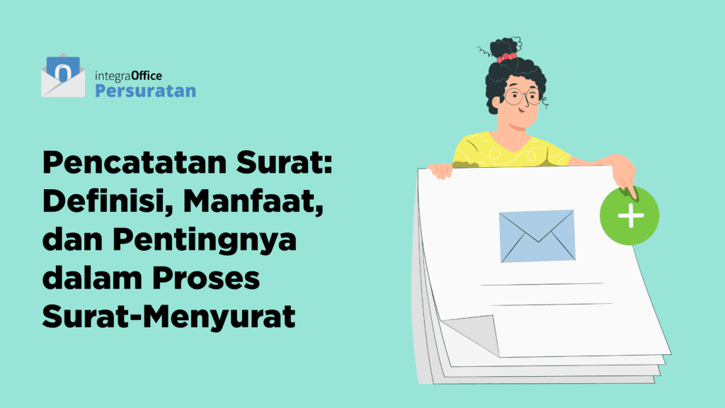 Pencatatan Surat_ Definisi, Manfaat, dan Pentingnya dalam Proses Surat-Menyurat