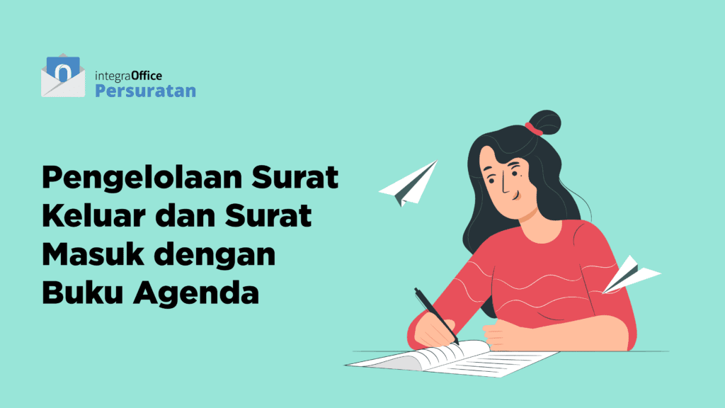 Pengelolaan Surat Keluar dan Surat Masuk dengan Buku Agenda