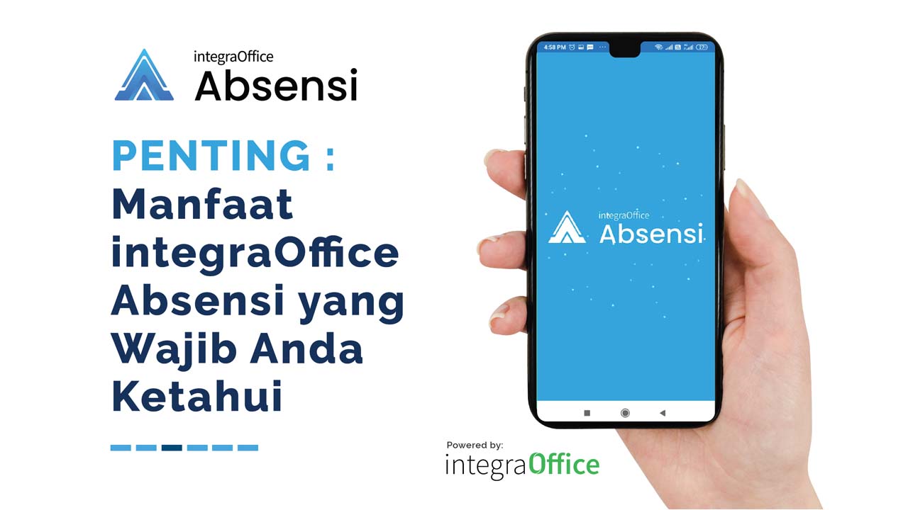 Penting : Manfaat integraOffice Absensi yang Wajib Anda Ketahui !