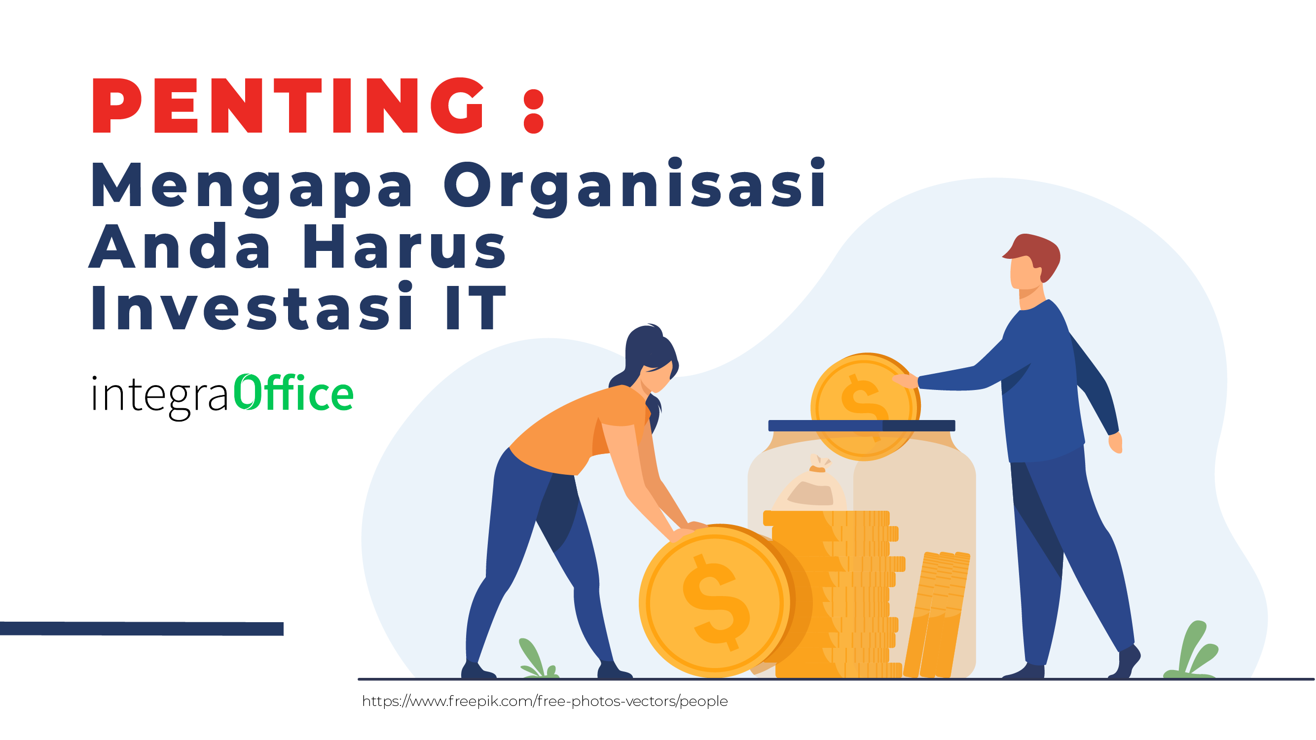 Mengapa Organisasi Anda Perlu Investasi dalam Bidang IT !