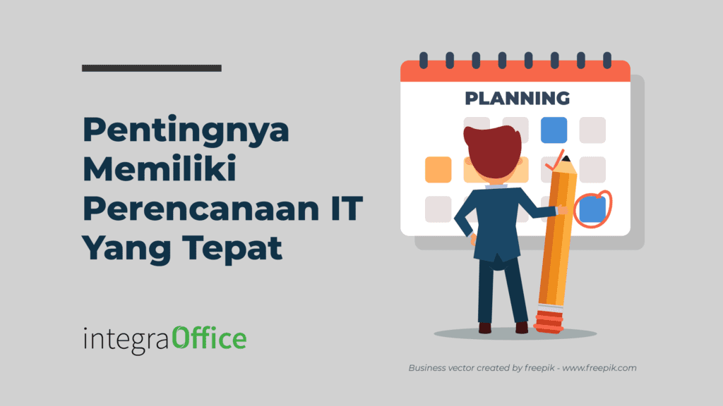 Pentingnya Memiliki Perencanaan IT yang Tepat