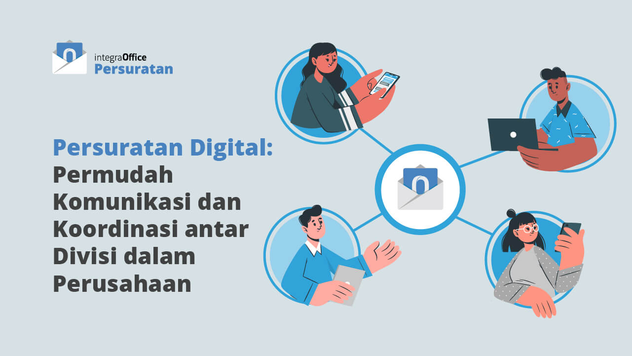Persuratan Digital Permudah Komunikasi dan Koordinasi antar Divisi dalam Perusahaan