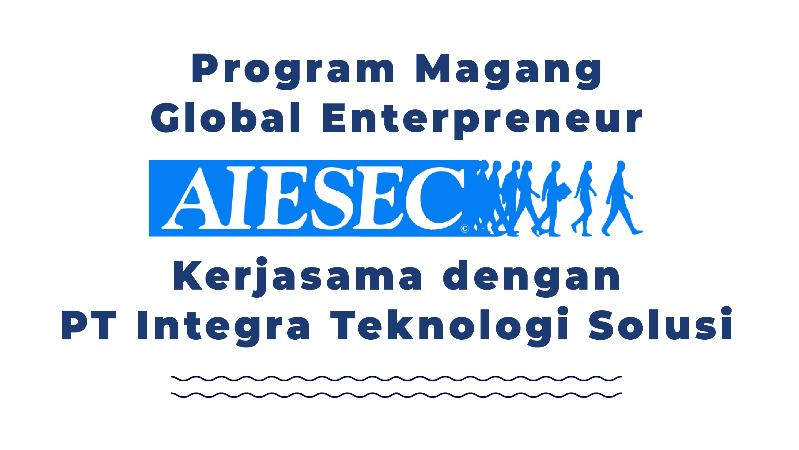 Program Magang Global Enterpreneur AIESEC Kerjasama Integra Teknologi Solusi