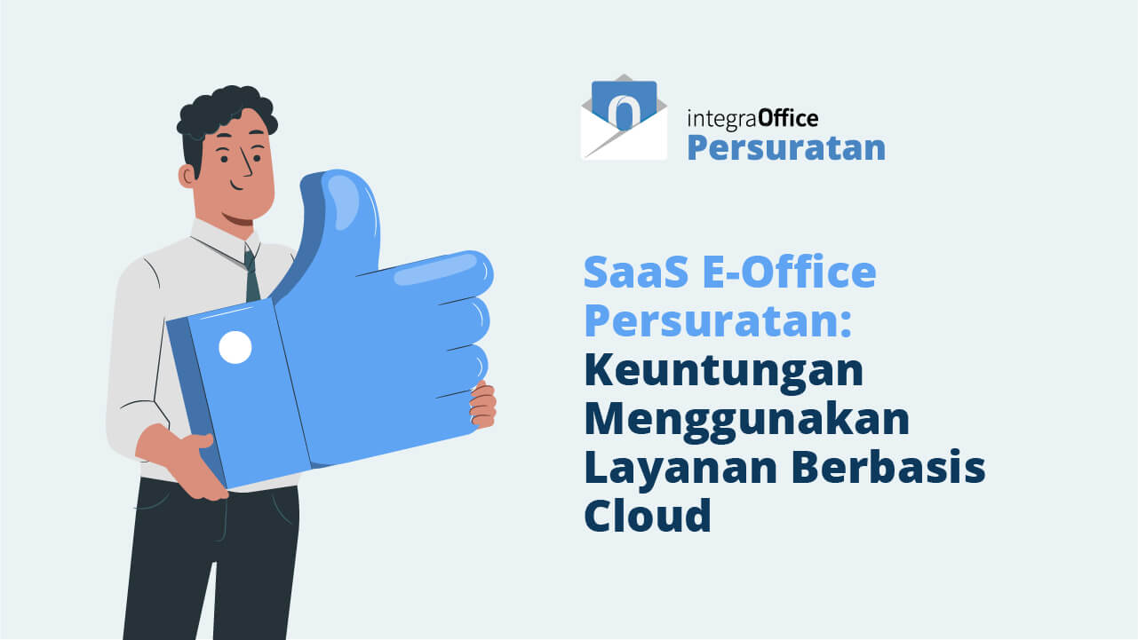 SaaS E-Office Persuratan, Keuntungan Menggunakan Layanan Berbasis Cloud