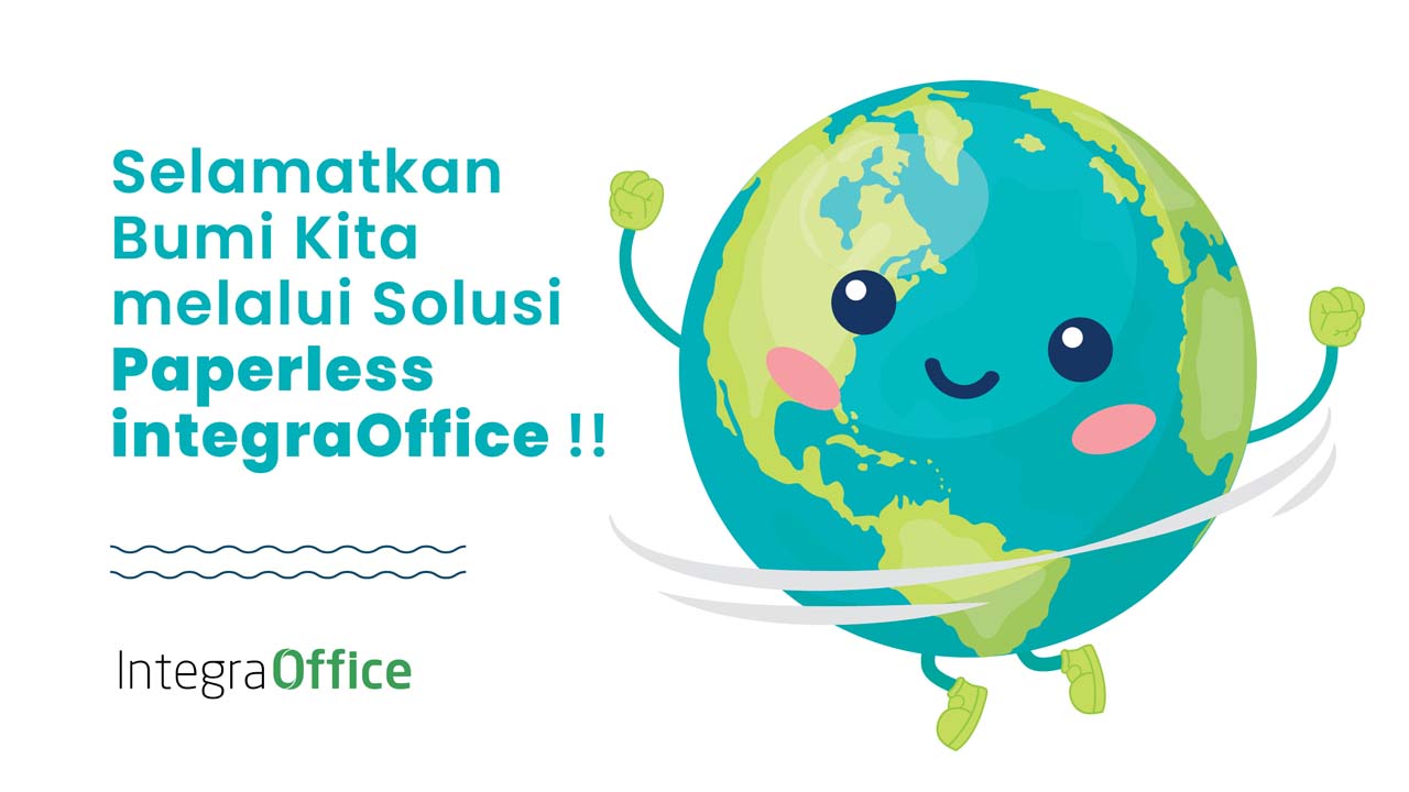 Selamatkan Bumi Kita Melalui Solusi Paperless integraOffice!