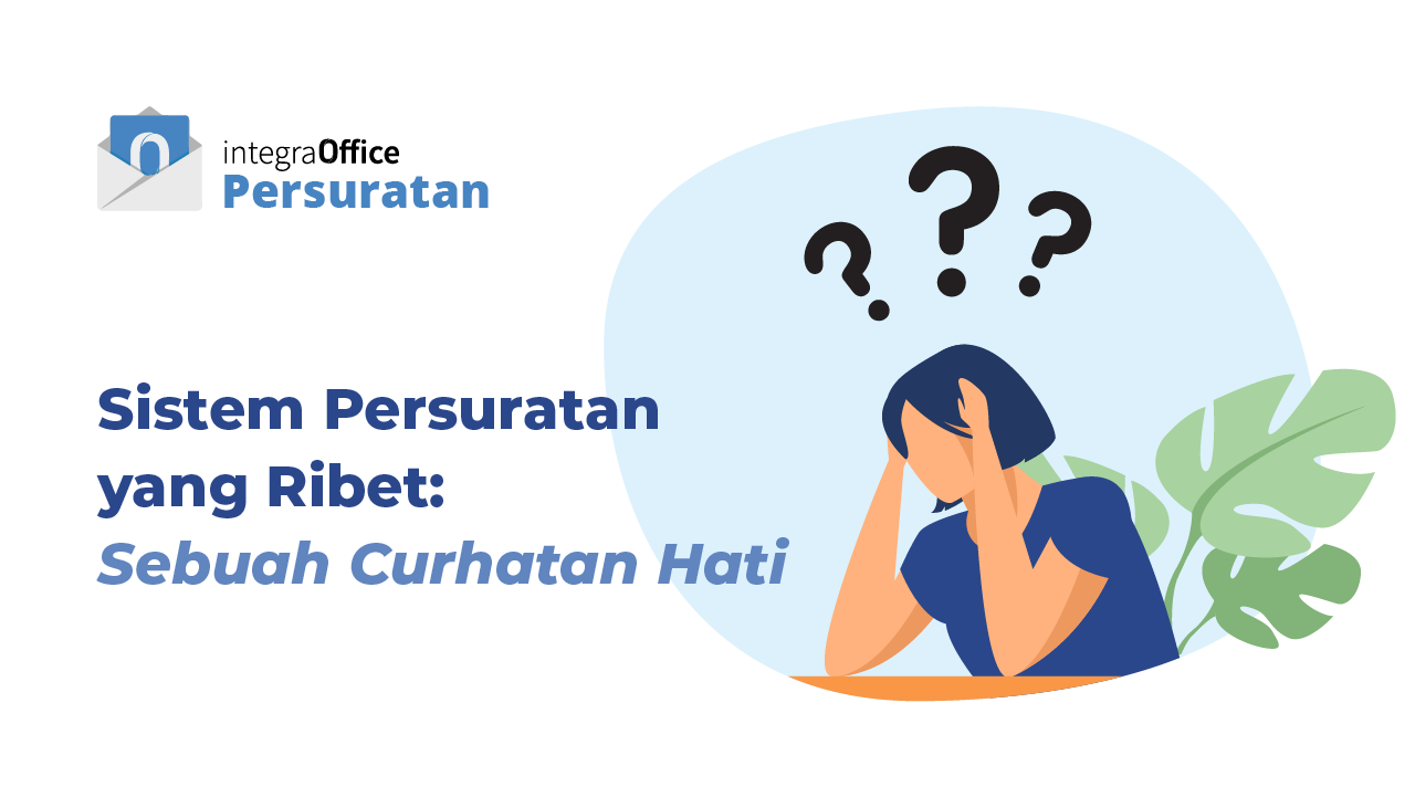 Sistem Persuratan yang Ribet: Sebuah Curhatan Hati