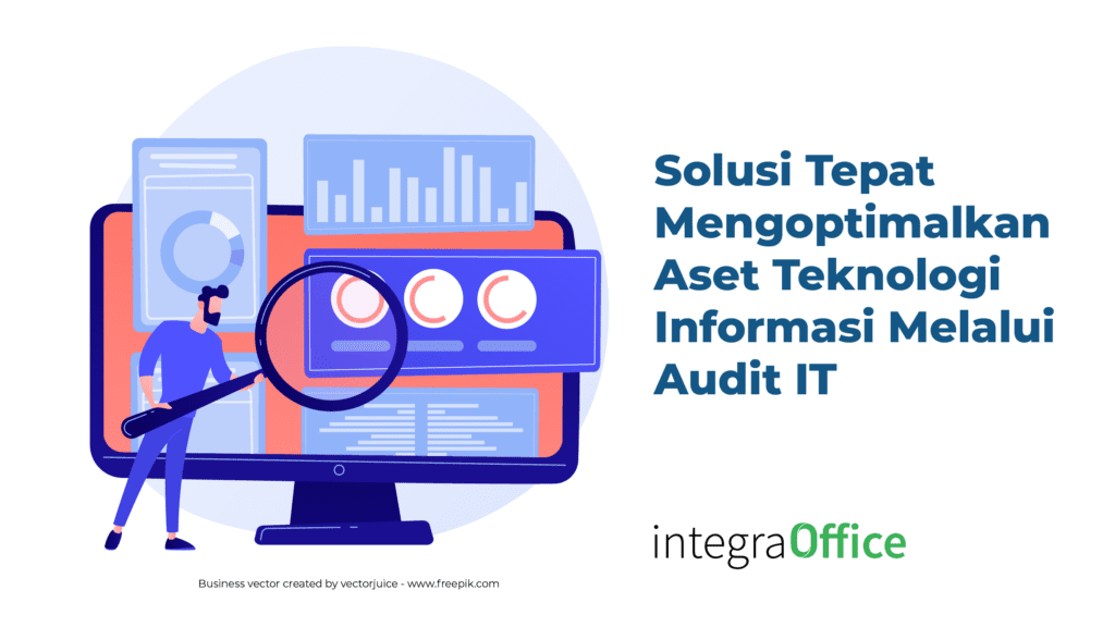 Optimalisasi Aset Teknologi Informasi dengan Audit IT