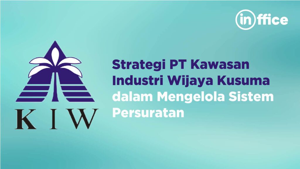 Strategi PT kawasan Industri Kusuma dalam mengelola sistem persuratan