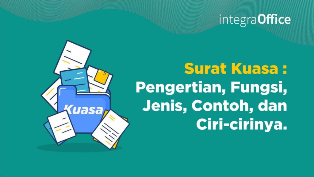 Surat Kuasa Pengertian, Fungsi, Jenis, Contoh, dan Ciri-Cirinya