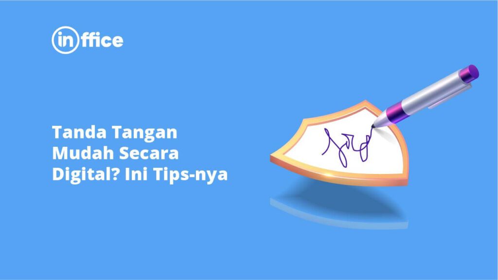 Tanda Tangan Mudah Secara Digital Ini Tips-nya