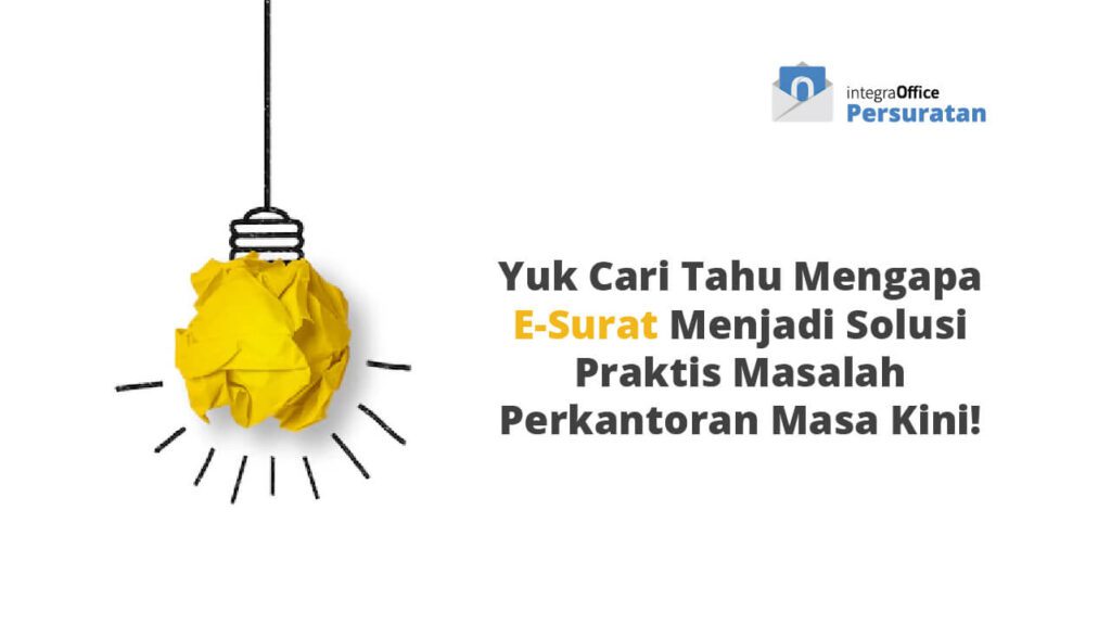 Yuk Cari Tahu Mengapa E-Surat Menjadi Solusi Praktis Masalah Perkantoran Masa Kini