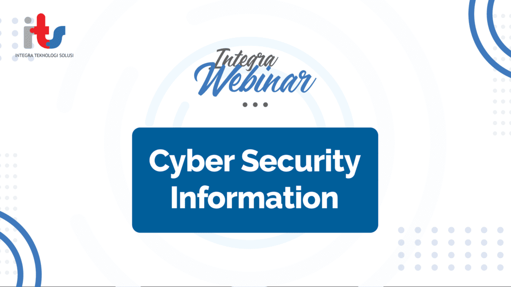 Event Webinar : Cyber Security Information