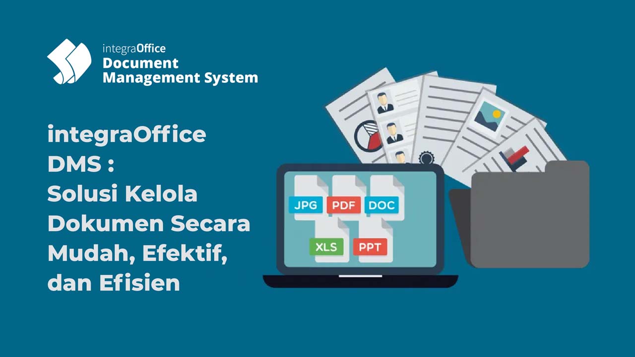 integraOffice DMS : Solusi Kelola Dokumen Secara Mudah, Efektif, dan Efisien