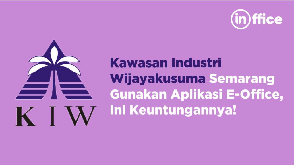 kawasan industri wijayakusuma semarang gunakan Aplikasi E-office, ini keuntungannya