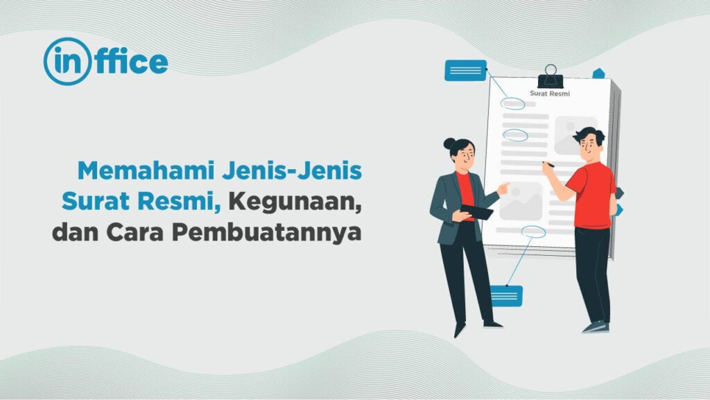 Memahami Jenis-Jenis Surat Resmi, Kegunaan, dan Cara Pembuatannya