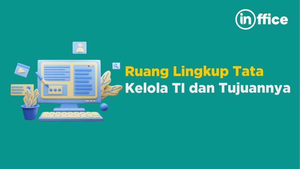 ruang Lingkup Tata Kelola TI dan Tujuannya