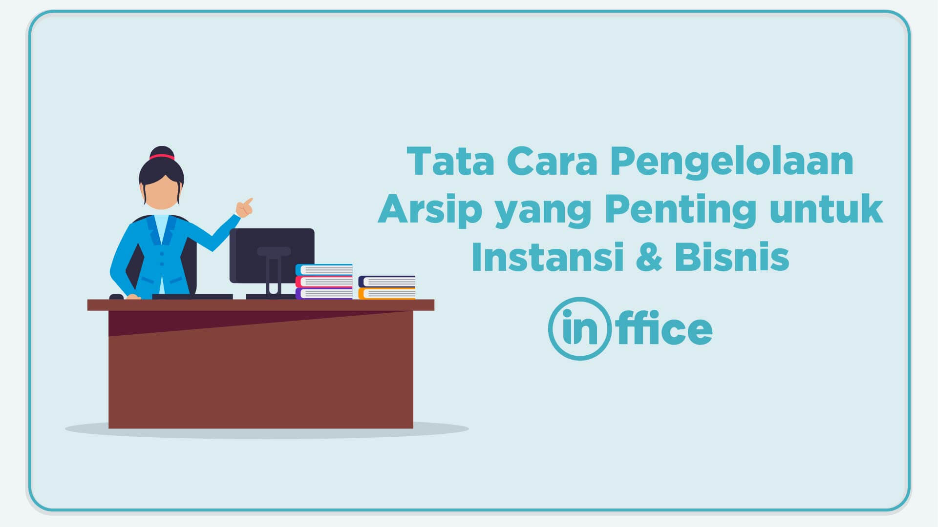 tata cara pengelolaan arsip yang penting untuk instansi & bisnis