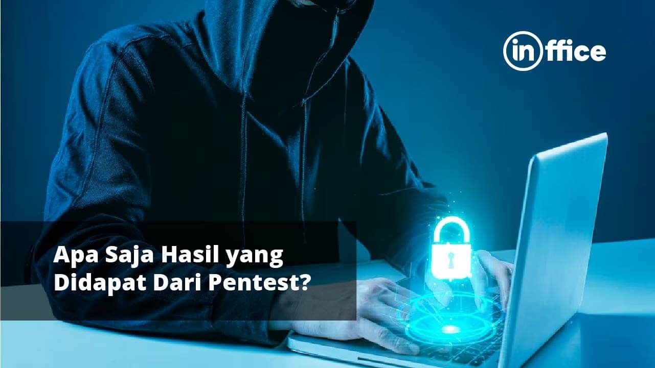 Apa Saja Hasil yang Didapat Dari Pentest