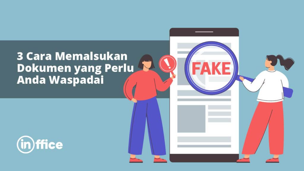 3 Cara Memalsukan Dokumen yang Perlu Anda Waspadai