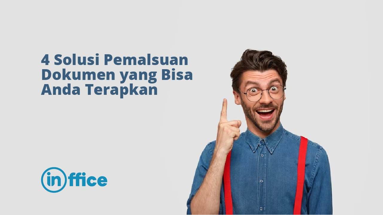 4 Solusi Pemalsuan Dokumen yang Bisa Anda Terapkan