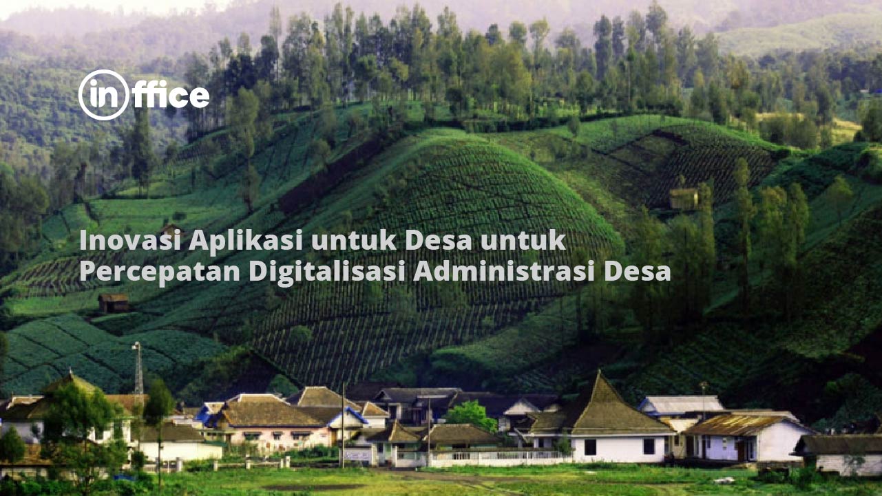 Inovasi Aplikasi untuk Desa untuk Percepatan Digitalisasi Administrasi Desa