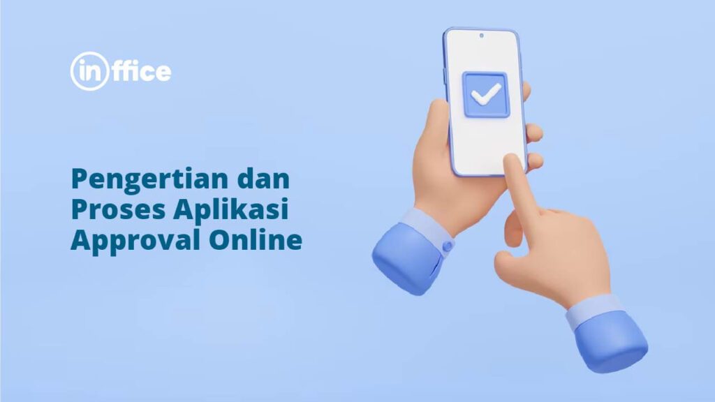 Pengertian dan Proses Aplikasi Approval Online