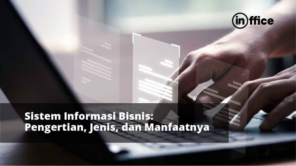 Sistem Informasi Bisnis Pengertian, Jenis, dan Manfaatnya