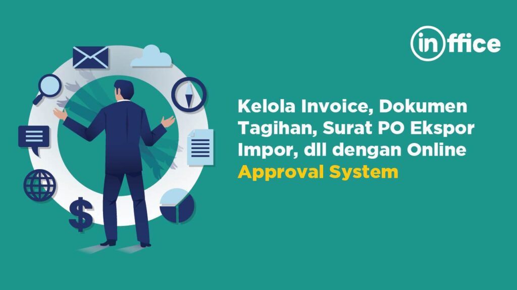 kelola invoice, dokumen tagihan, surat PO ekspor impor, dll dengan online approval system