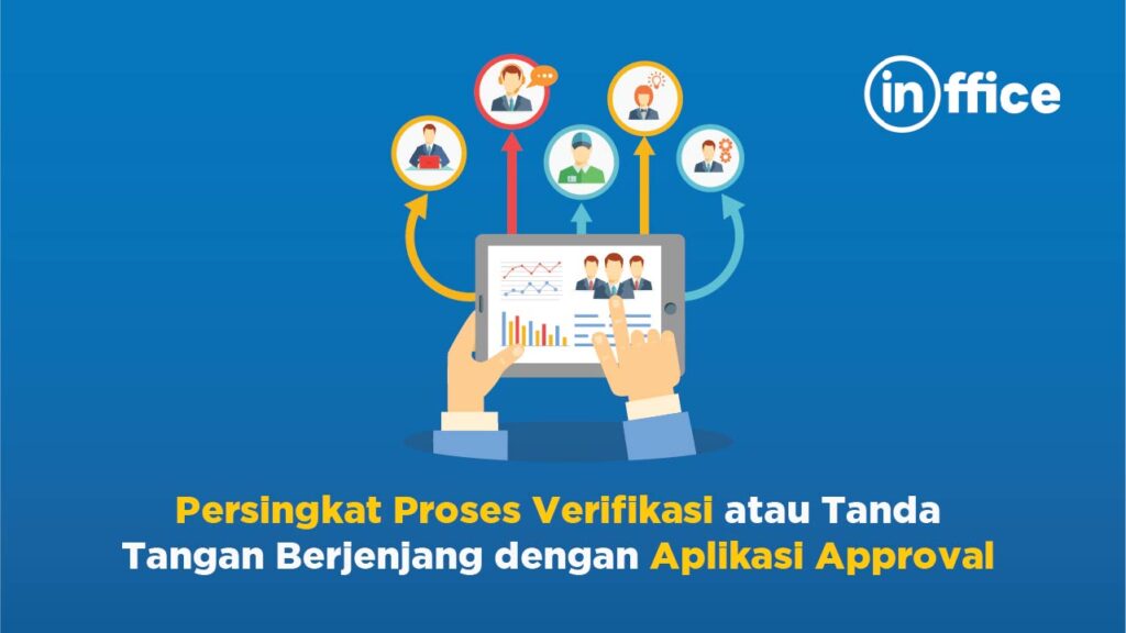 persingkat proses verifikasi atau tanda tangan berjenjang dengan aplikasi approval