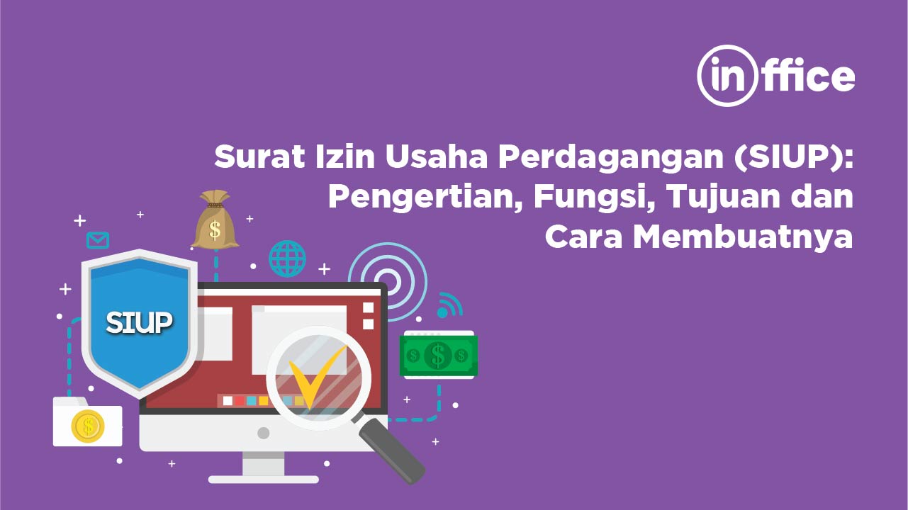 surat usaha perdagangan (SIUP) pengertian, fungsi, tujuan dan cara membuatnya
