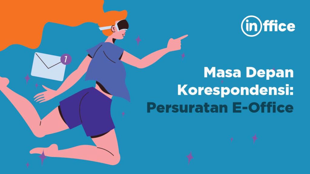 Masa Depan Korespondensi Persuratan E-Office