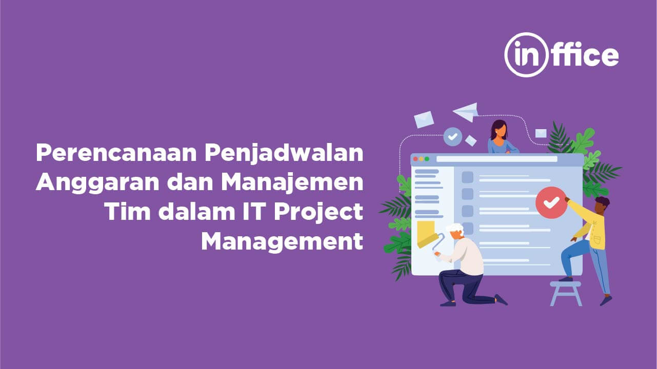PERENCANAAN PENJADWALAN ANGGARAN DAN MANAJEMEN TIM DALAM IT PROJECT MANAJEMENT