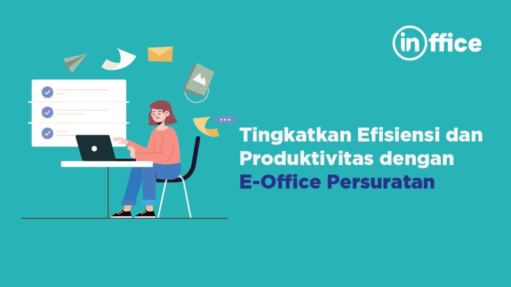 tingkatkan Efisiensi dan Produktivitas dengan E-Office Persuratan