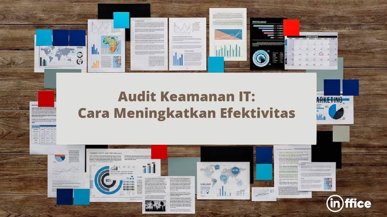 Audit Keamanan IT Cara Meningkatkan Efektivitas